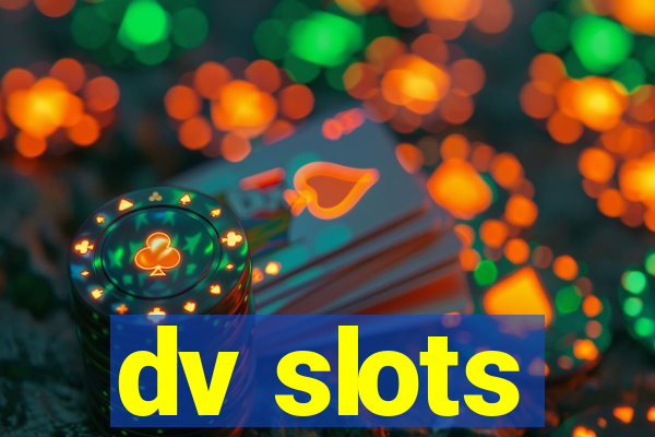 dv slots